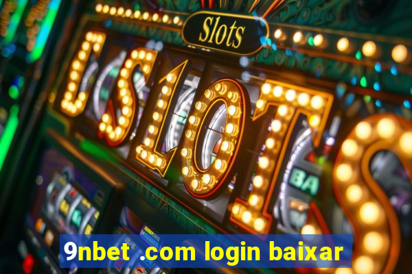9nbet .com login baixar